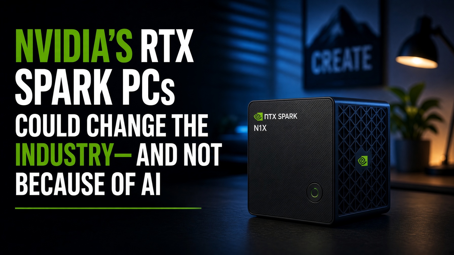 Dark promotional graphic showing two NVIDIA RTX Spark N1X compact PCs beside the headline: NVIDIA’s RTX Spark PCs could change the industry—and not because of AI.